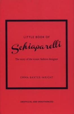 Little Book of Schiaparelli. Autor: Baxter-Wright Emma. SmakLiter.pl Okładka książki Little Book of Schiaparelli