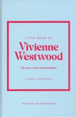 LITTLE BOOK OF VIVIENNE WESTWOOD. Autor: Johnson Glenys. SmakLiter.pl Okładka książki LITTLE BOOK OF VIVIENNE WESTWOOD