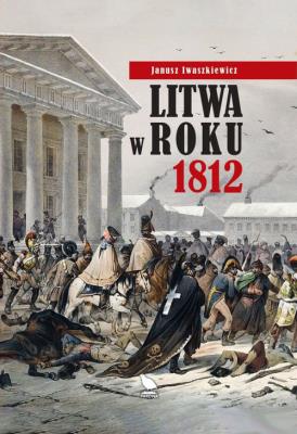 Okładka książki Litwa w roku 1812