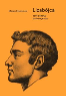 Lizabójca, czyli zabawy barbarzyńców. Autor: Świerkocki Maciej. SmakLiter.pl Okładka książki Lizabójca, czyli zabawy barbarzyńców