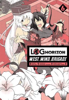 Log Horizon - West Wind Brigade. Tom 6. Autor: Mamare Touno. SmakLiter.pl Okładka książki Log Horizon - West Wind Brigade. Tom 6