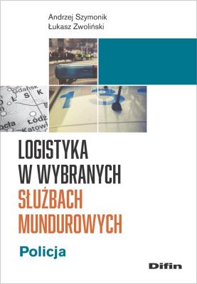 Okładka książki Logistyka w wybranych służbach mundurowych