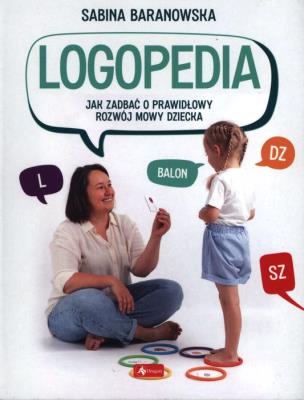 Okładka książki Logopedia. Jak zadbać o prawidłowy rozwój dziecka - uszkodzone