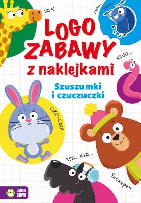 Logozabawy z naklejkami. Szuszumki i czuczuczki. Autor: Protasewicz Ewelina. SmakLiter.pl Okładka książki Logozabawy z naklejkami. Szuszumki i czuczuczki