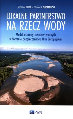 Lokalne partnerstwo na rzecz wody. Autor: Gryz Jarosław, Gromadzki Sławomir. SmakLiter.pl Okładka książki Lokalne partnerstwo na rzecz wody