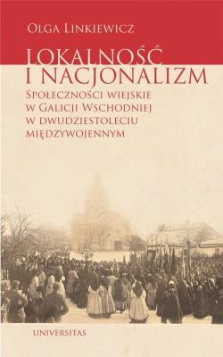 Okładka książki Lokalność i nacjonalizm. Społeczności wiejskie..