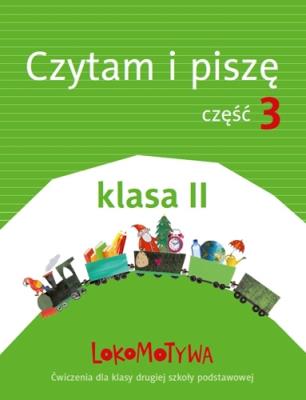 Lokomotywa 2 Czytam i piszę cz.3 GWO. Autor: Opracowanie zbiorowe. SmakLiter.pl Okładka książki Lokomotywa 2 Czytam i piszę cz.3 GWO
