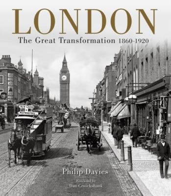 London : The Great Transformation 1860-1920. Autor: Davies Philip. SmakLiter.pl Okładka książki London : The Great Transformation 1860-1920