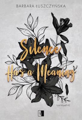 Lost Myself T.2 Silence Has a Meaning. Autor: Barbara Łuszczyńska. SmakLiter.pl Okładka książki Lost Myself T.2 Silence Has a Meaning