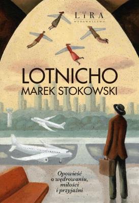 Lotnicho. Autor: Marek Stokowski. SmakLiter.pl Okładka książki Lotnicho