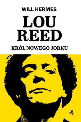 Okładka książki Lou Reed. Król Nowego Jorku