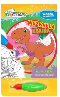 Okładka książki Lubię Dinozaury. Wodne kolorowanie. Niezwykła...