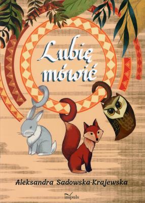 Lubię mówić. Autor: Sadowska-Krajewska Aleksandra. SmakLiter.pl Okładka książki Lubię mówić