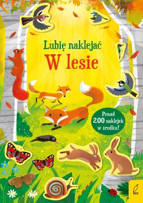 Lubię naklejać. W lesie. Autor: Young Caroline. SmakLiter.pl Okładka książki Lubię naklejać. W lesie