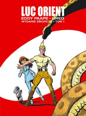 Luc Orient. Wydanie zbiorcze T.1. Autor: Eddy Paape. SmakLiter.pl Okładka książki Luc Orient. Wydanie zbiorcze T.1