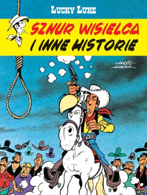 Lucky Luke. Sznur wisielca i inne historie. Autor: René Goscinny, Morris, Maria Mosiewicz, Marek Pusz. SmakLiter.pl Okładka książki Lucky Luke. Sznur wisielca i inne historie