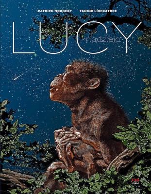 Lucy. Nadzieja. Autor: Tanino Liberatore, Patrick Norbert. SmakLiter.pl Okładka książki Lucy. Nadzieja