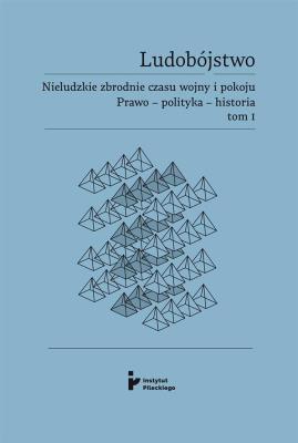 Okładka książki Ludobójstwo T.1 Nieludzkie zbrodnie czasu wojny..