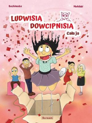 Ludwisia Dowcipnisia - Cała ja. Autor: Muhibbi & Bozhimeke. SmakLiter.pl Okładka książki Ludwisia Dowcipnisia - Cała ja
