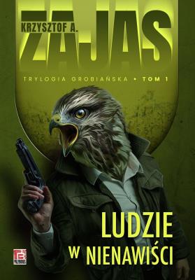 Ludzie w nienawiści. Autor: Zajas Krzysztof. SmakLiter.pl Okładka książki Ludzie w nienawiści