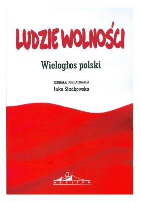 Okładka książki Ludzie wolności. Wielogłos polski