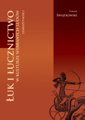 Okładka książki Łuk i łucznictwo w kulturze wybranych ludów..