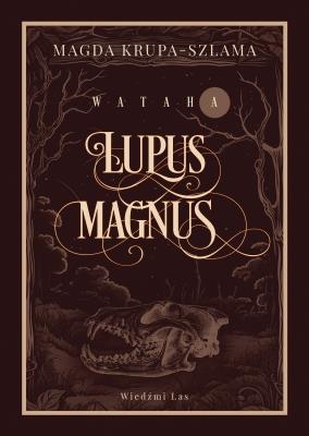 Okładka książki Lupus magnus. Wataha. Tom 1