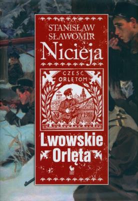 Lwowskie Orlęta - Nicieja Stanisław Sł. /Iskry. Autor: Nicieja Stanisław Sławomir. SmakLiter.pl Okładka książki Lwowskie Orlęta - Nicieja Stanisław Sł. /Iskry