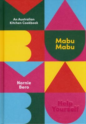 Mabu Mabu An Australian Kitchen Cookbook. Autor: Bero Nornie. SmakLiter.pl Okładka książki Mabu Mabu An Australian Kitchen Cookbook