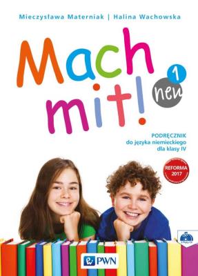 Mach mit! neu 1 Podręcznik do języka niemieckiego dla klasy IV + CD. Autor: Halina Wachowska-Behrens. SmakLiter.pl Okładka książki Mach mit! neu 1 Podręcznik do języka niemieckiego dla klasy IV + CD