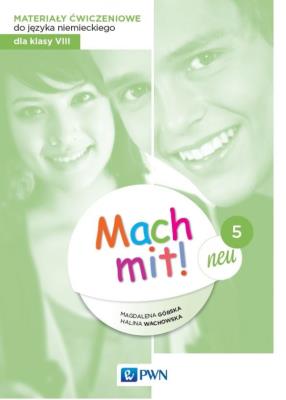 Mach mit! neu 5 Materiały ćwiczeniowe do języka niemieckiego dla klasy 8. Autor: Górska Magdalena, Wachowska Halina. SmakLiter.pl Okładka książki Mach mit! neu 5 Materiały ćwiczeniowe do języka niemieckiego dla klasy 8