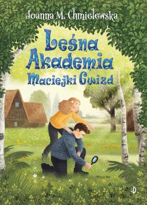 Maciejka Gwizd Tom 2 Leśna Akademia Maciejki Gwizd. Autor: Chmielewska Joanna M.. SmakLiter.pl Okładka książki Maciejka Gwizd Tom 2 Leśna Akademia Maciejki Gwizd