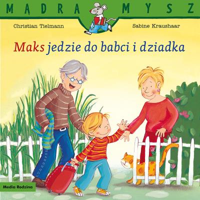 Mądra Mysz. Maks jedzie do babci i dziadka. Autor: Christian Tielmann, Kraushaar Sabine. SmakLiter.pl Okładka książki Mądra Mysz. Maks jedzie do babci i dziadka