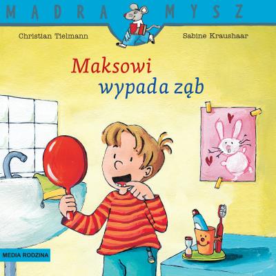 Mądra Mysz. Maksowi wypada ząb wyd. 2024. Autor: Christian Tielmann, Kraushaar Sabine. SmakLiter.pl Okładka książki Mądra Mysz. Maksowi wypada ząb wyd. 2024