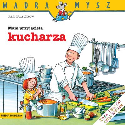 Okładka książki Mądra Mysz. Mam przyjaciela kucharza 2021 w.3