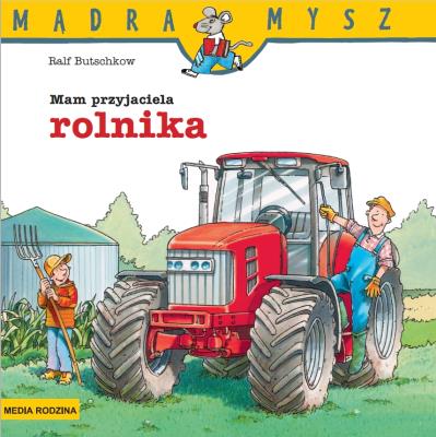 Okładka książki Mądra Mysz. Mam przyjaciela rolnika