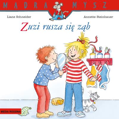 Mądra Mysz. Zuzi rusza się ząb w.2024. Autor: Liane Schneider, Steinhauer Annette. SmakLiter.pl Okładka książki Mądra Mysz. Zuzi rusza się ząb w.2024
