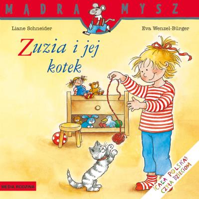 Mądra Mysz. Zuzia i jej kotek. Autor: Liane Schneider, Eva Wenzel-Burger, Emilia Kledzik. SmakLiter.pl Okładka książki Mądra Mysz. Zuzia i jej kotek