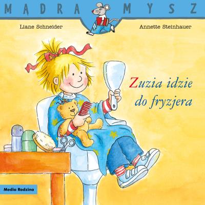 Mądra Mysz. Zuzia idzie do fryzjera w.2024. Autor: Liane Schneider. SmakLiter.pl Okładka książki Mądra Mysz. Zuzia idzie do fryzjera w.2024