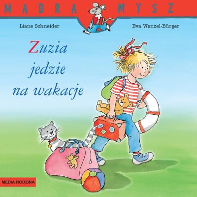 Mądra Mysz. Zuzia jedzie na wakacje. Autor: Schneider Liane. Wenzel - Burger Eva. SmakLiter.pl Okładka książki Mądra Mysz. Zuzia jedzie na wakacje
