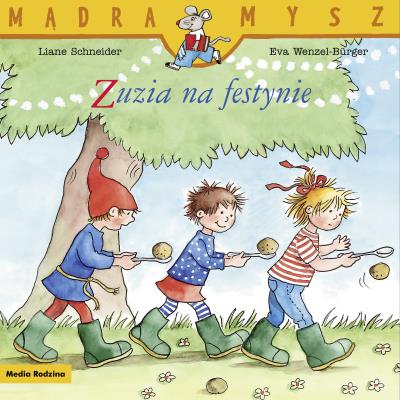 Mądra Mysz. Zuzia na festynie. Autor: Liane Schneider. SmakLiter.pl Okładka książki Mądra Mysz. Zuzia na festynie