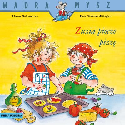 Mądra Mysz. Zuzia piecze pizzę. Autor: Schneider Liane. Wenzel - Burger Eva, Eva Wencel Burger. SmakLiter.pl Okładka książki Mądra Mysz. Zuzia piecze pizzę