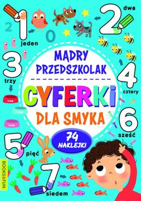 Mądry Przedszkolak. Cyferki dla smyka. Autor: Opracowanie zbiorowe. SmakLiter.pl Okładka książki Mądry Przedszkolak. Cyferki dla smyka