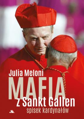 Mafia Sankt Gallen. Spisek kardynałów. Autor: Julia Meloni. SmakLiter.pl Okładka książki Mafia Sankt Gallen. Spisek kardynałów