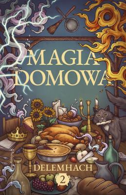 Magia domowa Tom 2. Autor: Delemhach. SmakLiter.pl Okładka książki Magia domowa Tom 2