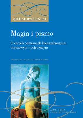 Magia i pismo. Autor: Rydlewski Michał. SmakLiter.pl Okładka książki Magia i pismo