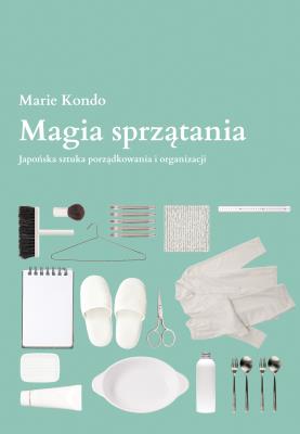 Magia sprzątania. Autor: Marie Kondo. SmakLiter.pl Okładka książki Magia sprzątania