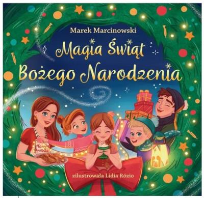 Magia Świąt Bożego Narodzenia. Autor: Marcinkowski Marek. SmakLiter.pl Okładka książki Magia Świąt Bożego Narodzenia