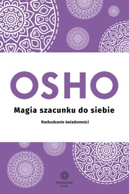 Magia szacunku do siebie. Autor: Osho. SmakLiter.pl Okładka książki Magia szacunku do siebie