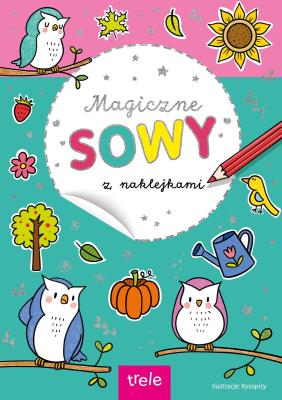 Magiczne sowy z naklejkami. Autor: Opracowanie zbiorowe. SmakLiter.pl Okładka książki Magiczne sowy z naklejkami